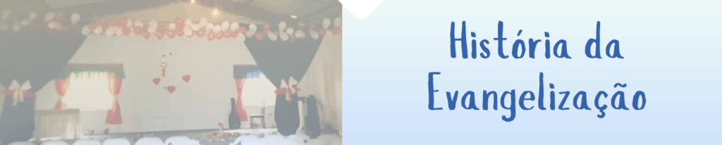Historia da Evangelizacao